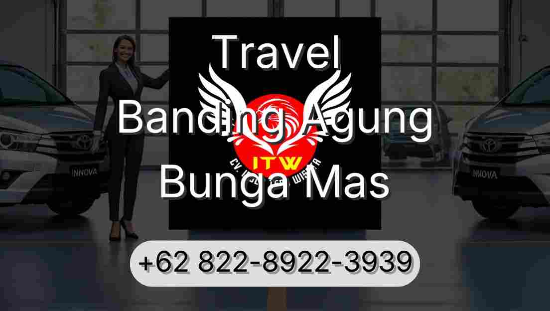 Travel Banding Agung Bunga Mas