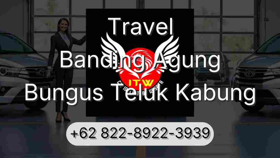 Travel Banding Agung Bungus Teluk Kabung