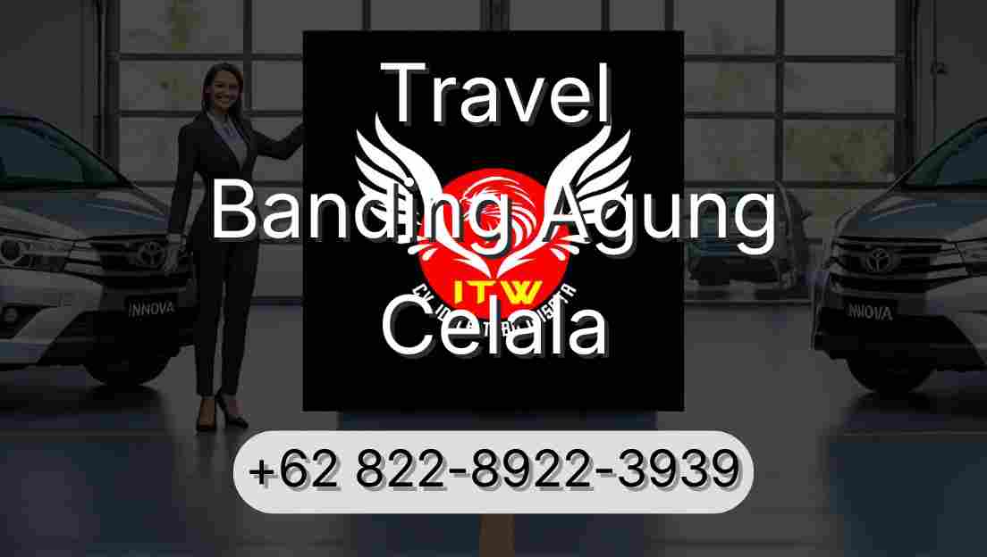 Travel Banding Agung Celala