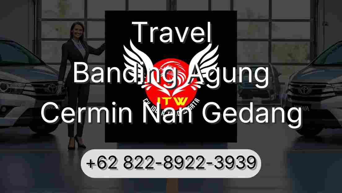 Travel Banding Agung Cermin Nan Gedang