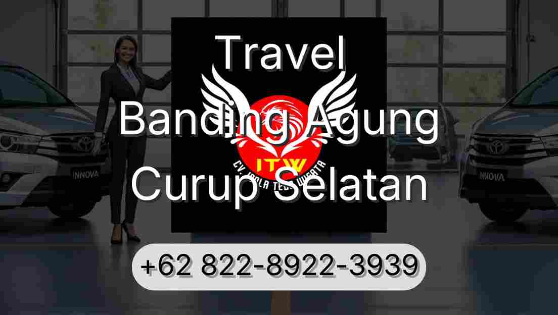 Travel Banding Agung Curup Selatan