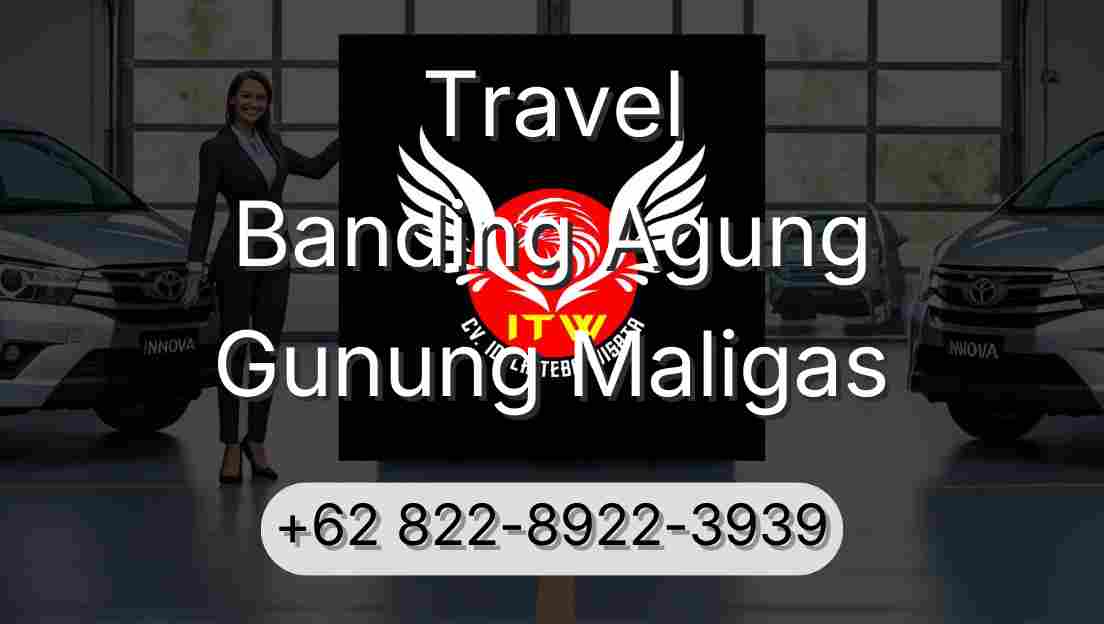 Travel Banding Agung Gunung Maligas