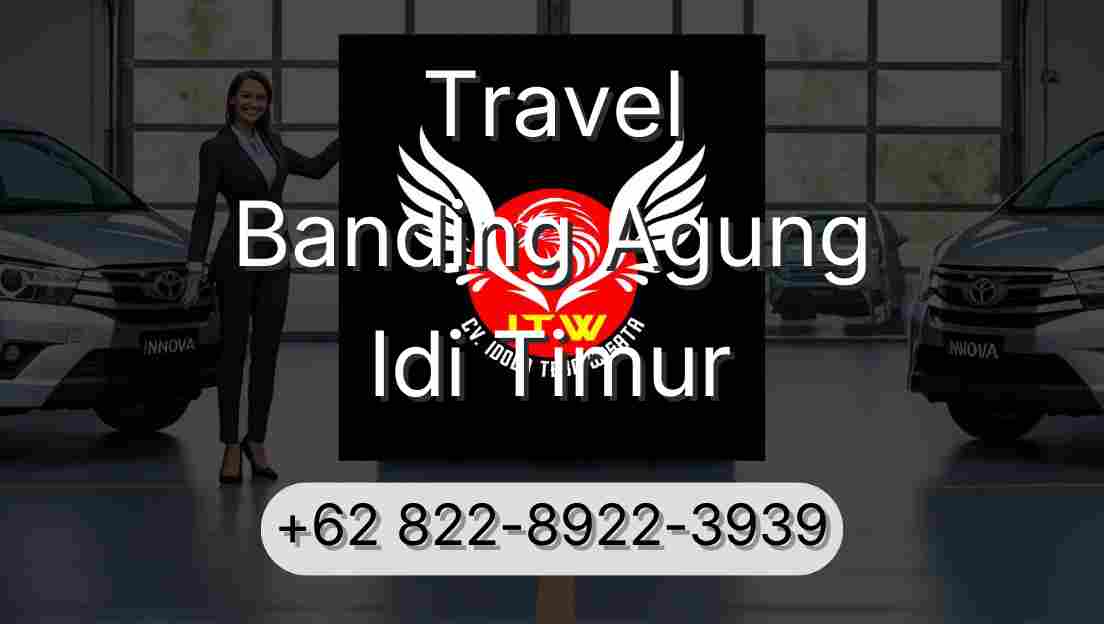 Travel Banding Agung Idi Timur