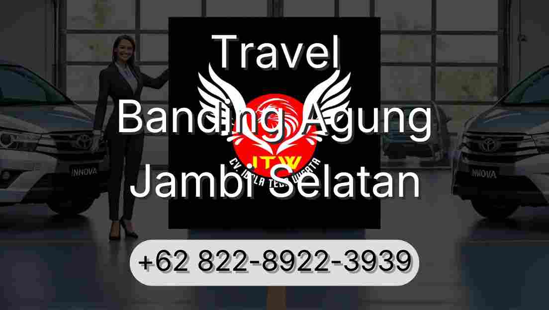 Travel Banding Agung Jambi Selatan