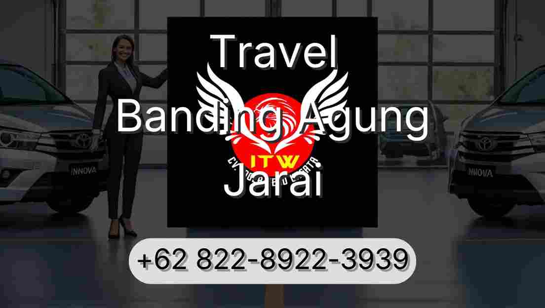 Travel Banding Agung Jarai