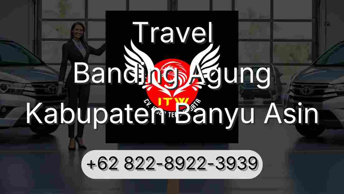 Travel Banding Agung Kabupaten Banyu Asin