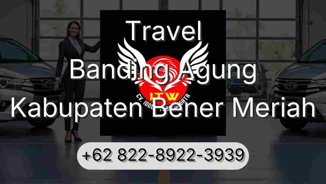 Travel Banding Agung Kabupaten Bener Meriah