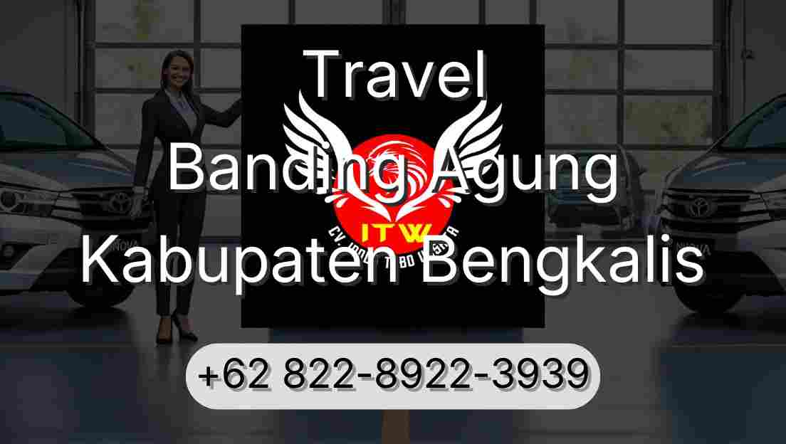 Travel Banding Agung Kabupaten Bengkalis