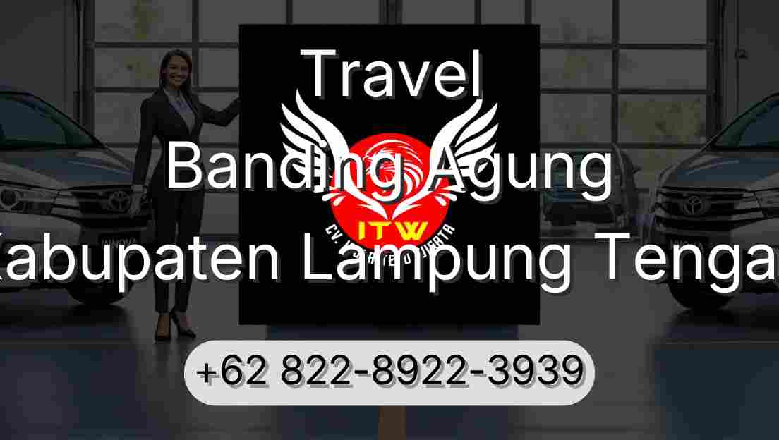Travel Banding Agung Kabupaten Lampung Tengah