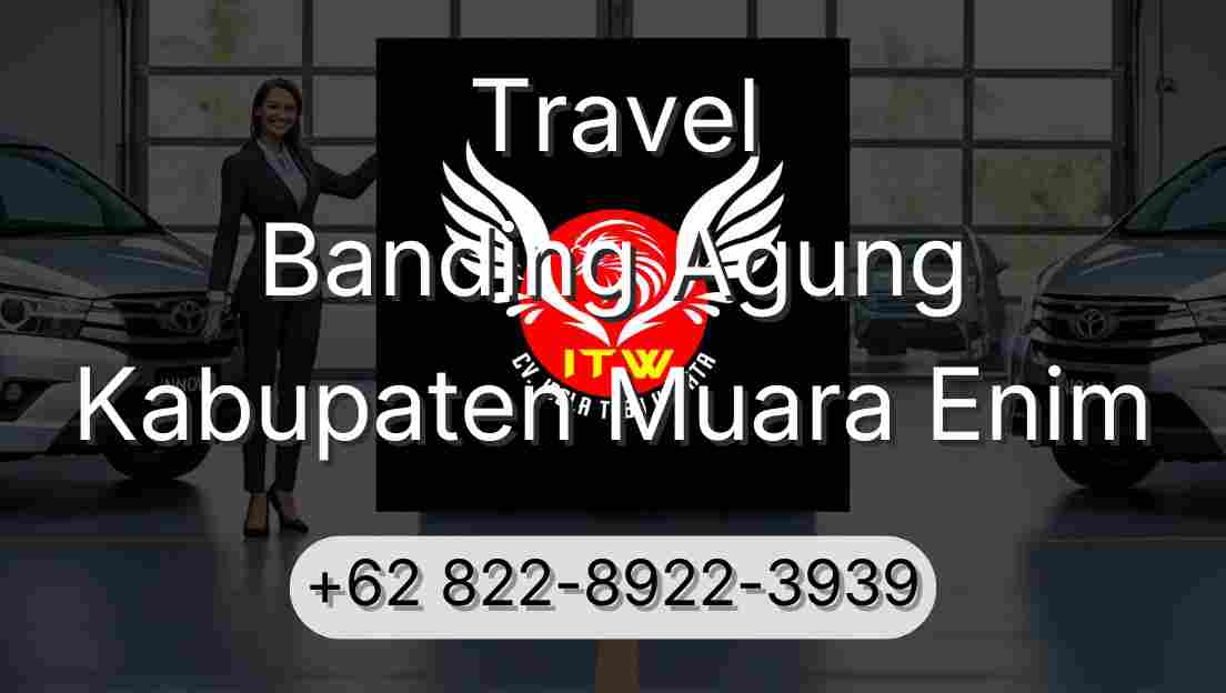 Travel Banding Agung Kabupaten Muara Enim
