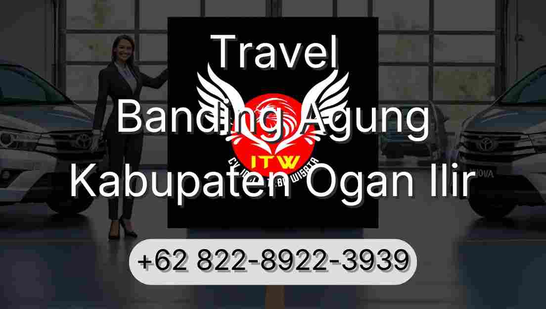 Travel Banding Agung Kabupaten Ogan Ilir
