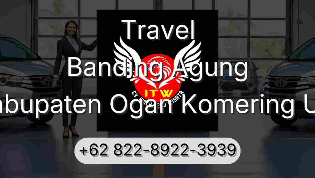 Travel Banding Agung Kabupaten Ogan Komering Ulu