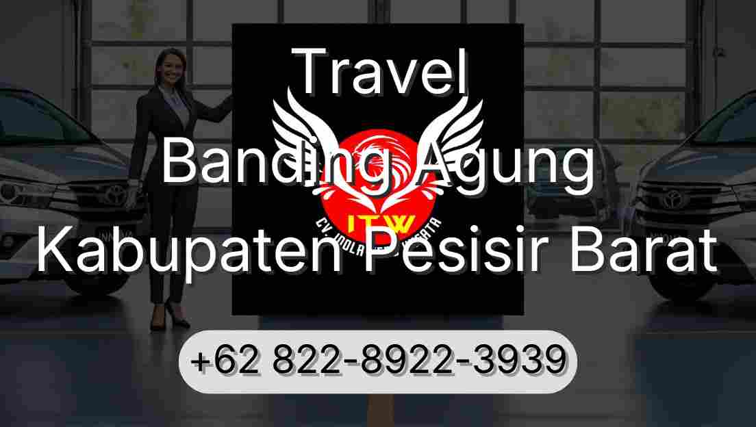 Travel Banding Agung Kabupaten Pesisir Barat