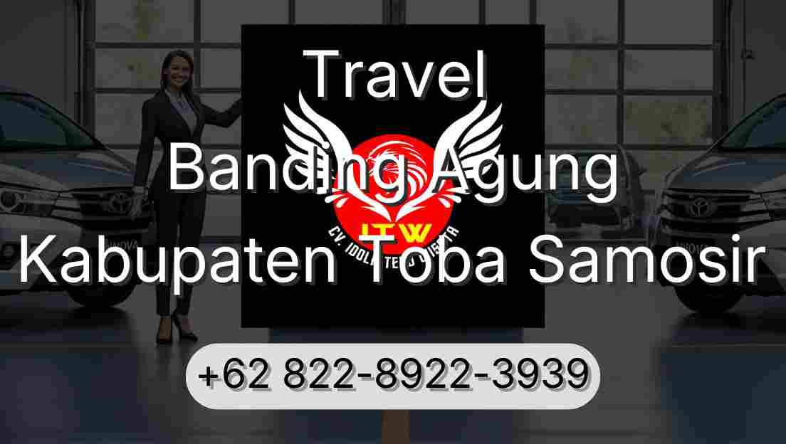 Travel Banding Agung Kabupaten Toba Samosir