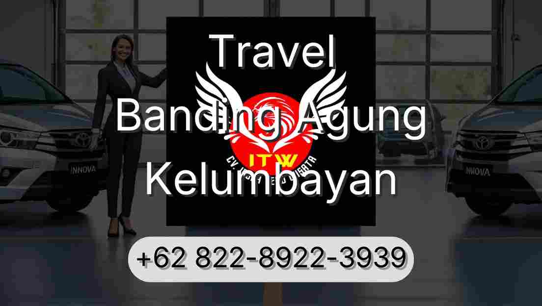Travel Banding Agung Kelumbayan