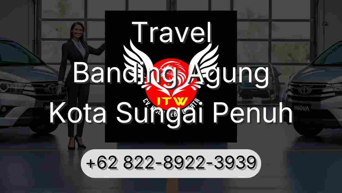 Travel Banding Agung Kota Sungai Penuh