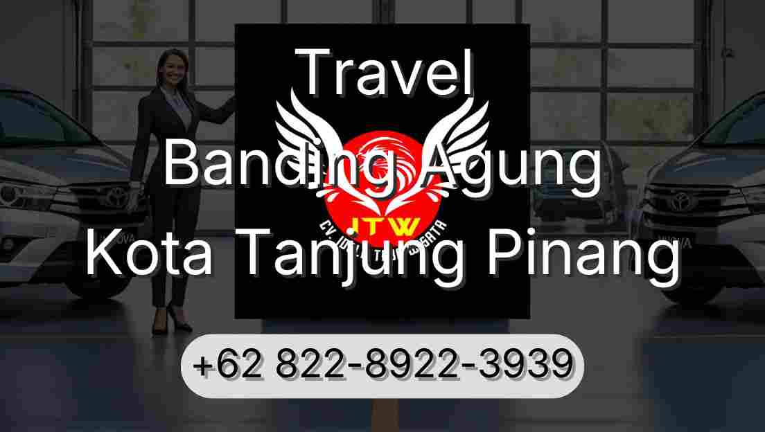 Travel Banding Agung Kota Tanjung Pinang