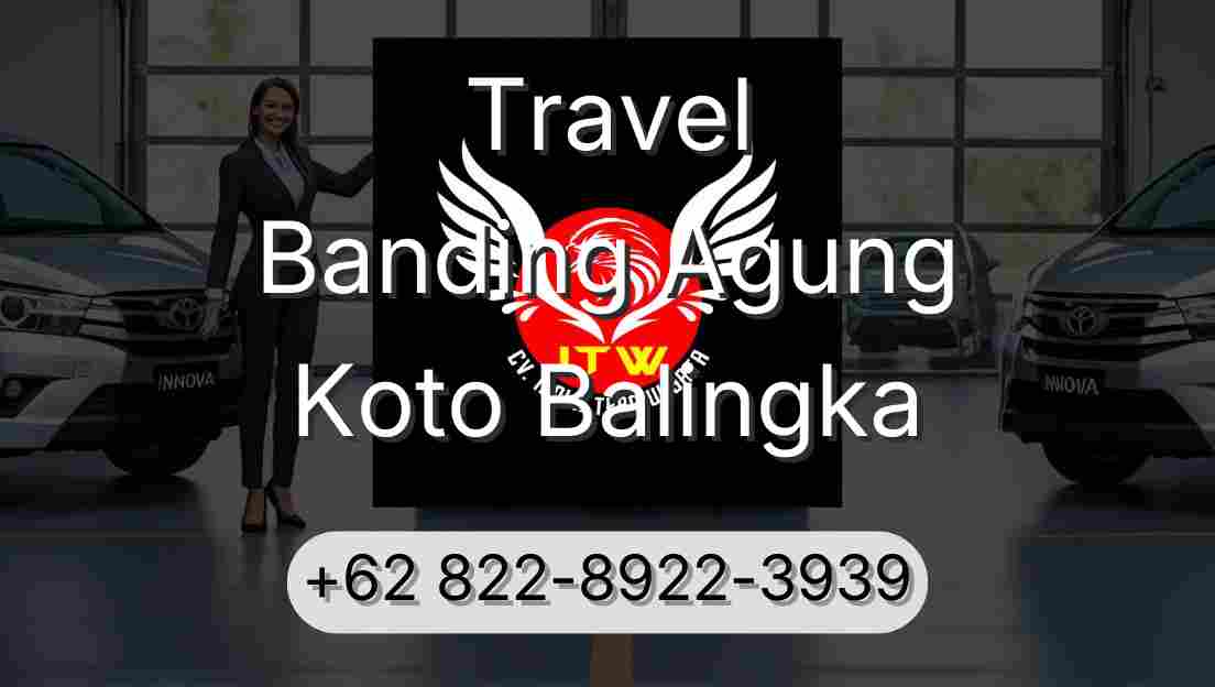 Travel Banding Agung Koto Balingka
