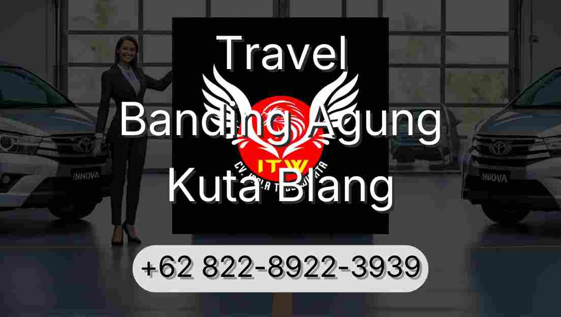 Travel Banding Agung Kuta Blang