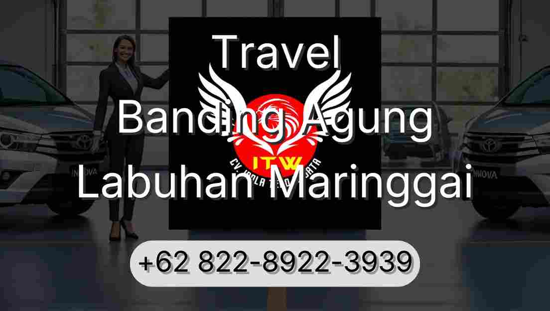 Travel Banding Agung Labuhan Maringgai