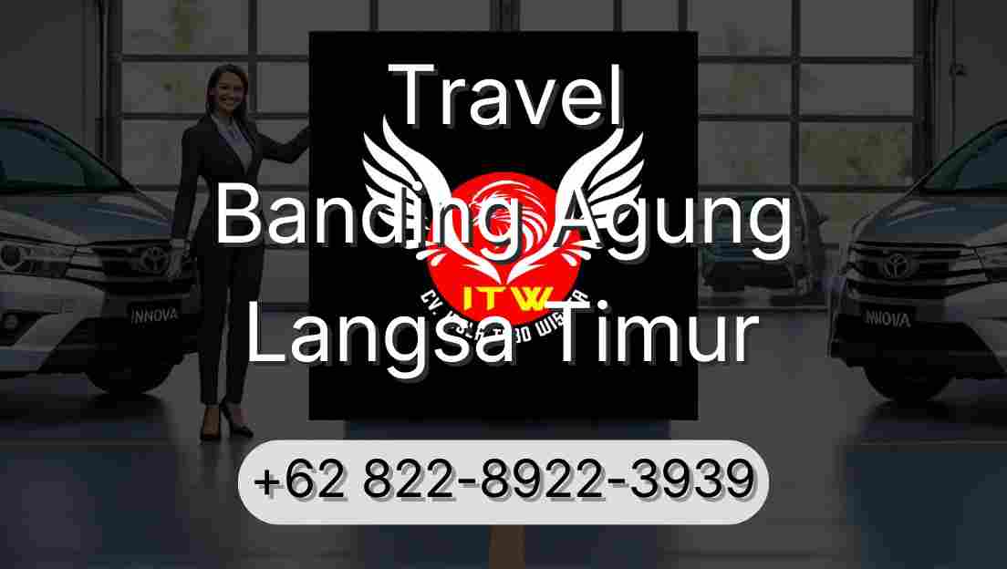 Travel Banding Agung Langsa Timur