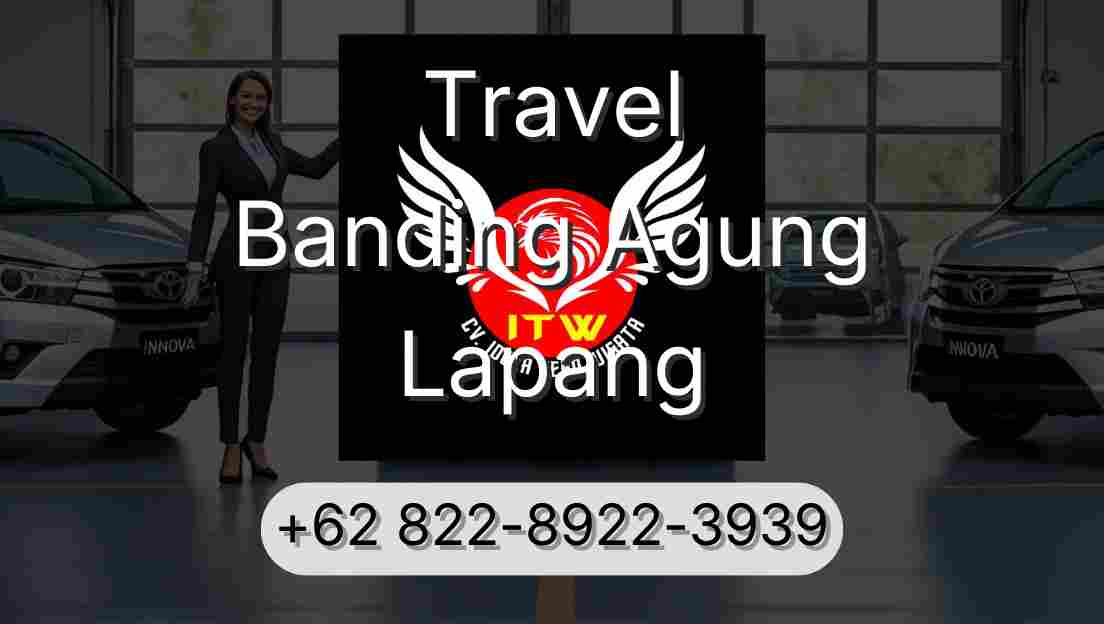 Travel Banding Agung Lapang
