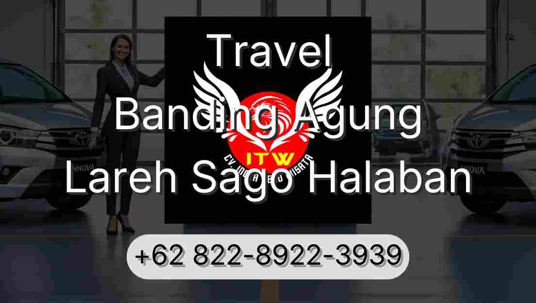 Travel Banding Agung Lareh Sago Halaban