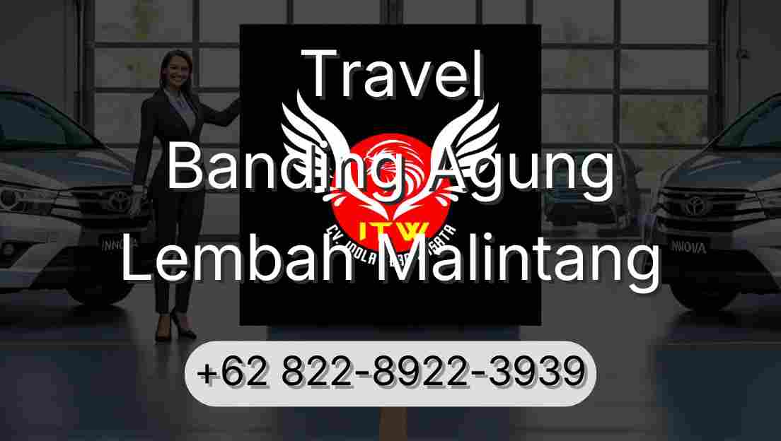 Travel Banding Agung Lembah Malintang