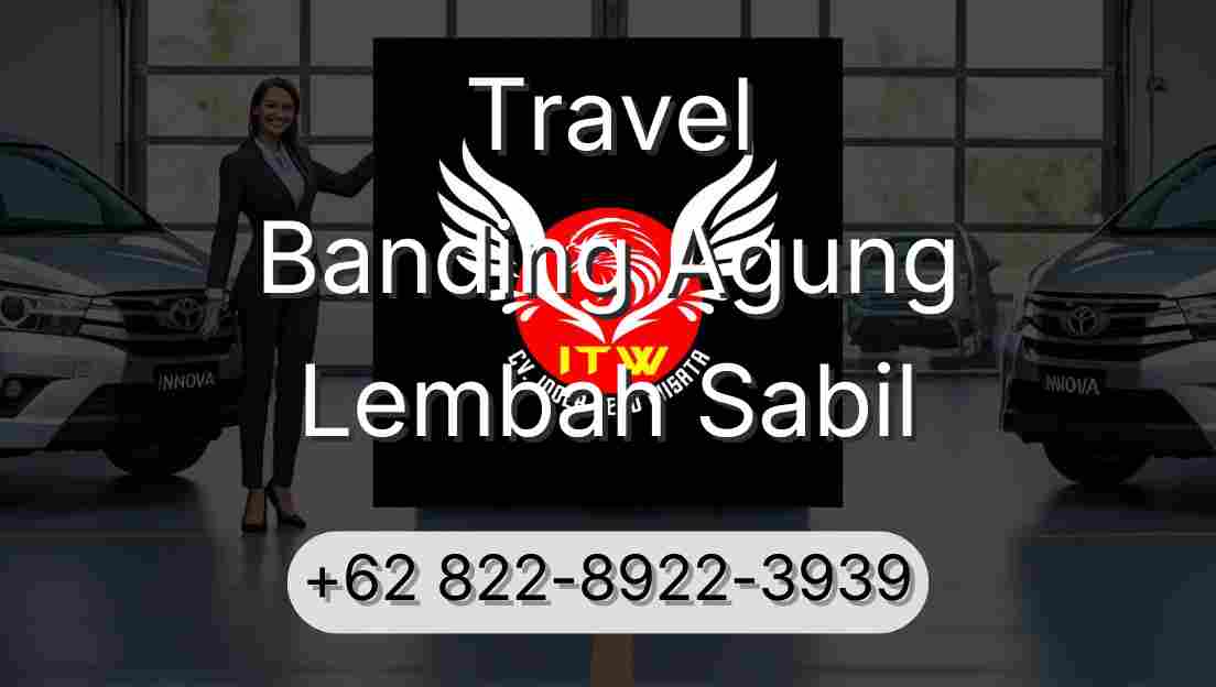 Travel Banding Agung Lembah Sabil