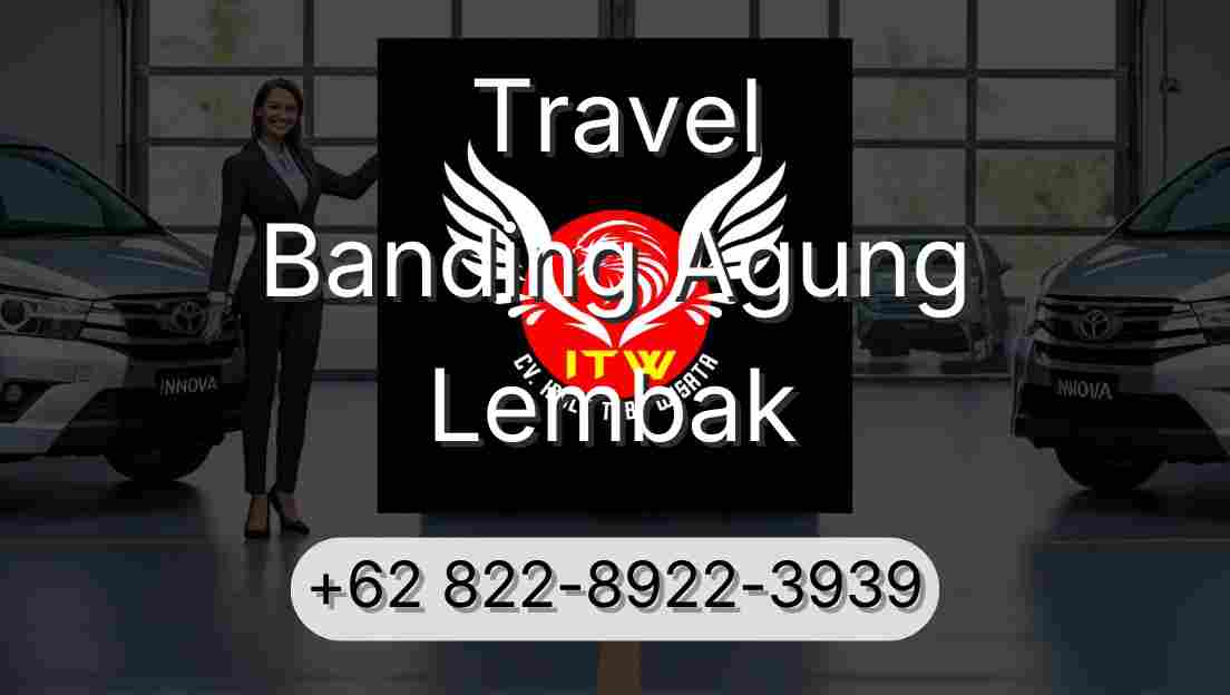 Travel Banding Agung Lembak