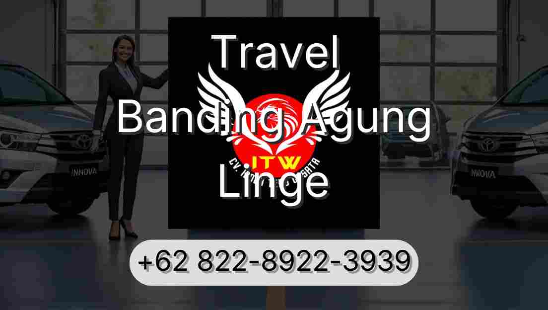 Travel Banding Agung Linge