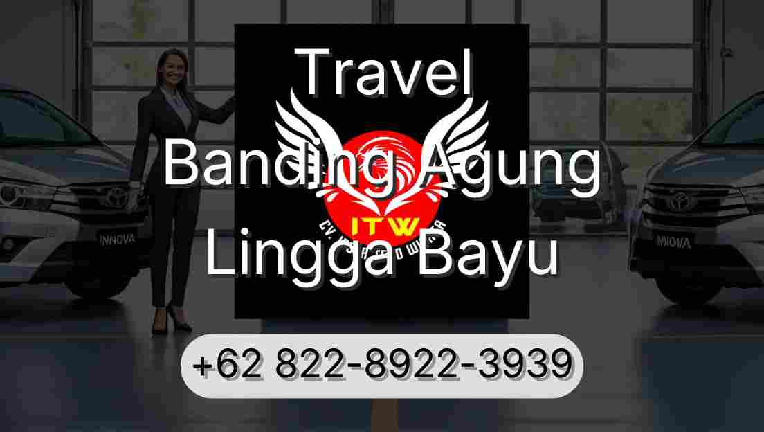 Travel Banding Agung Lingga Bayu