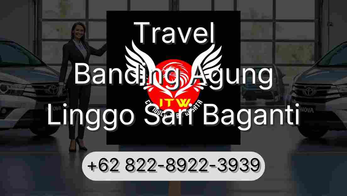 Travel Banding Agung Linggo Sari Baganti