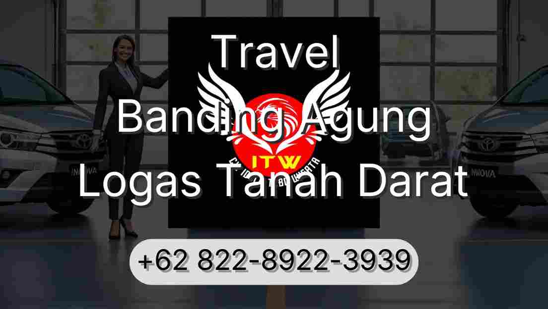 Travel Banding Agung Logas Tanah Darat