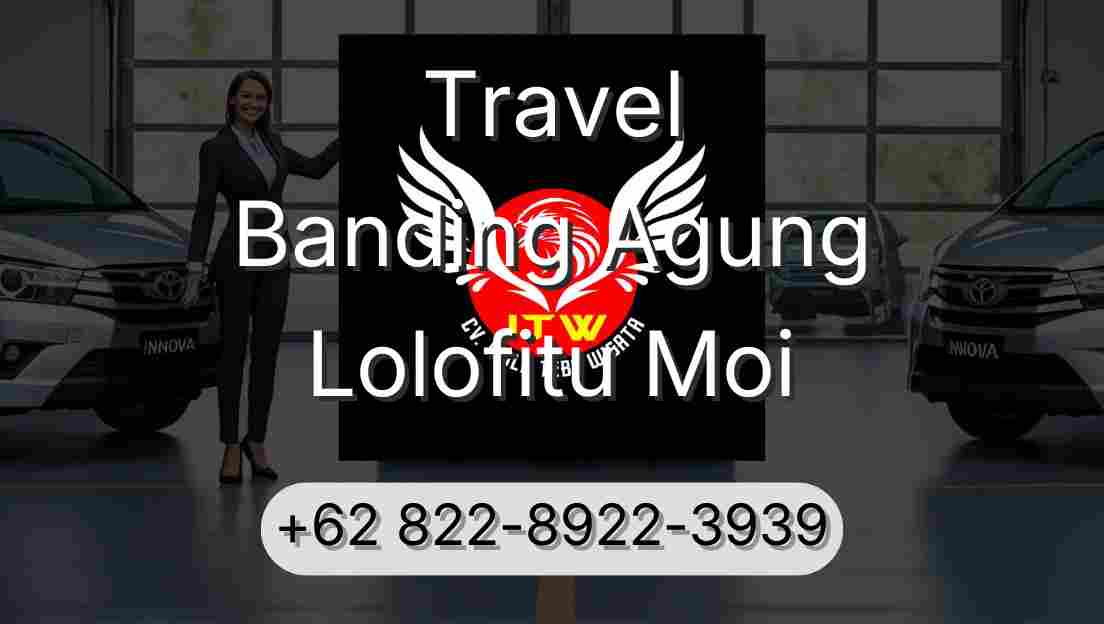 Travel Banding Agung Lolofitu Moi