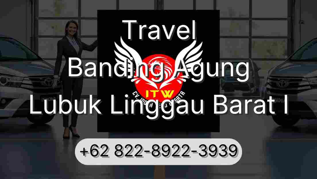 Travel Banding Agung Lubuk Linggau Barat I