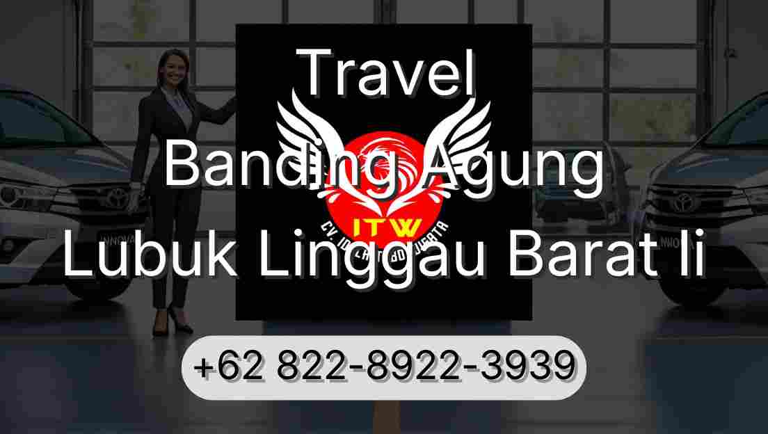 Travel Banding Agung Lubuk Linggau Barat Ii