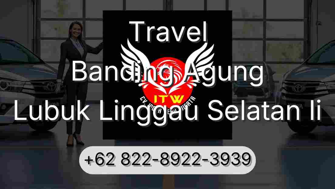 Travel Banding Agung Lubuk Linggau Selatan Ii