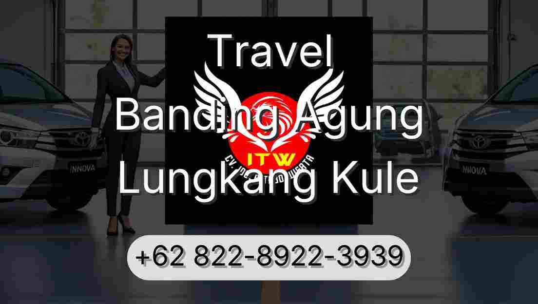Travel Banding Agung Lungkang Kule