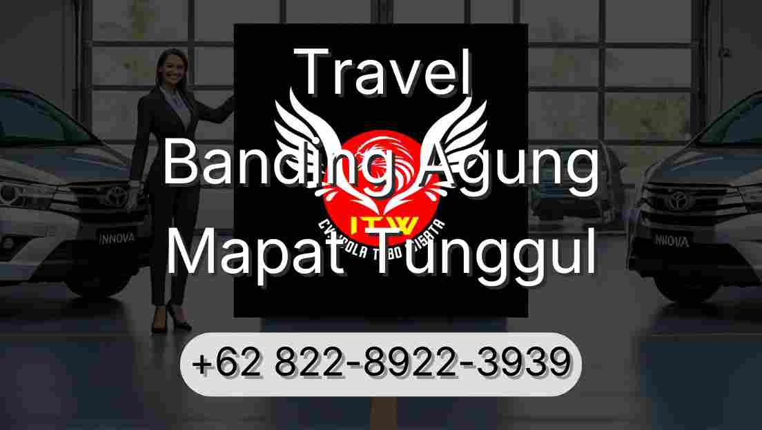 Travel Banding Agung Mapat Tunggul