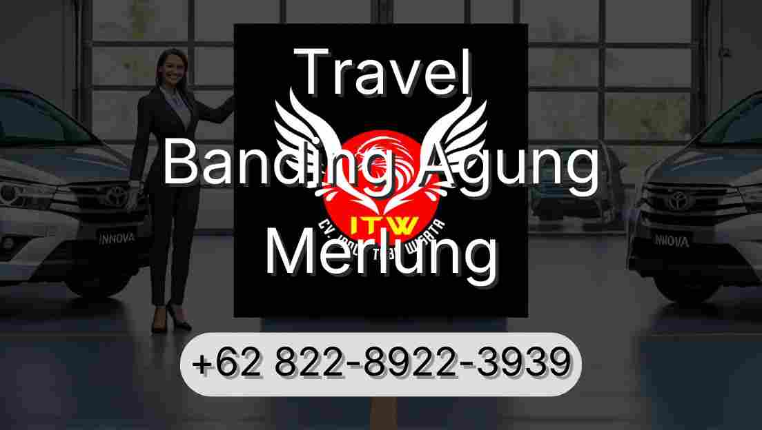 Travel Banding Agung Merlung