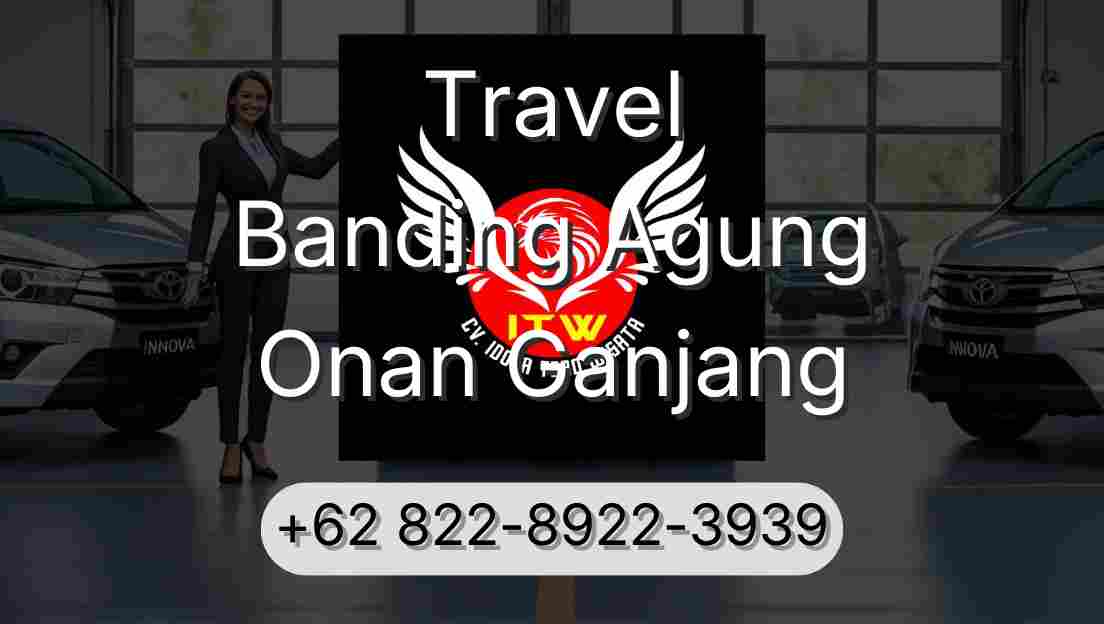 Travel Banding Agung Onan Ganjang