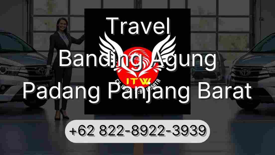 Travel Banding Agung Padang Panjang Barat
