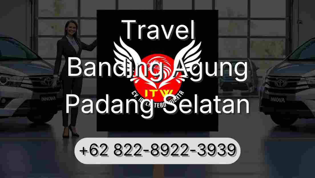 Travel Banding Agung Padang Selatan