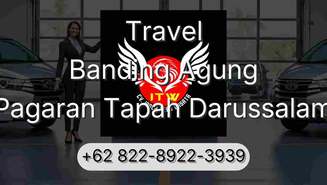 Travel Banding Agung Pagaran Tapah Darussalam