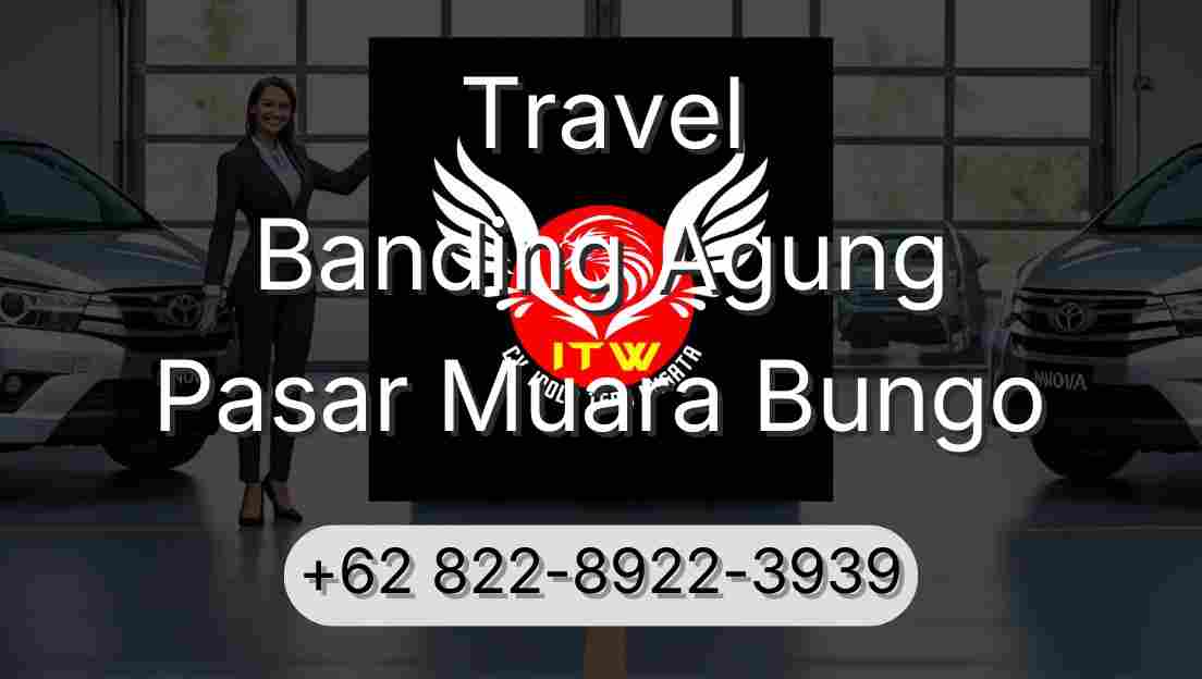 Travel Banding Agung Pasar Muara Bungo