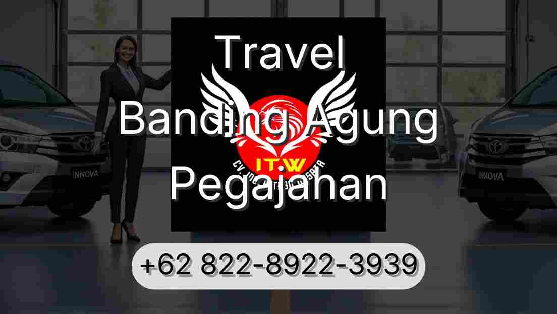 Travel Banding Agung Pegajahan
