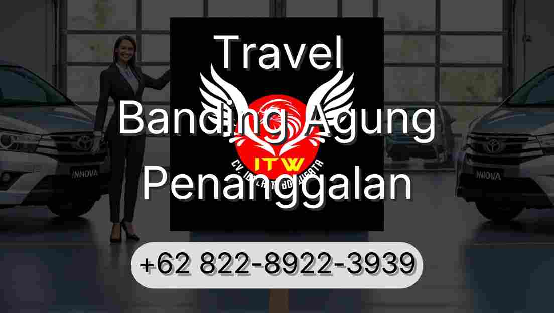 Travel Banding Agung Penanggalan