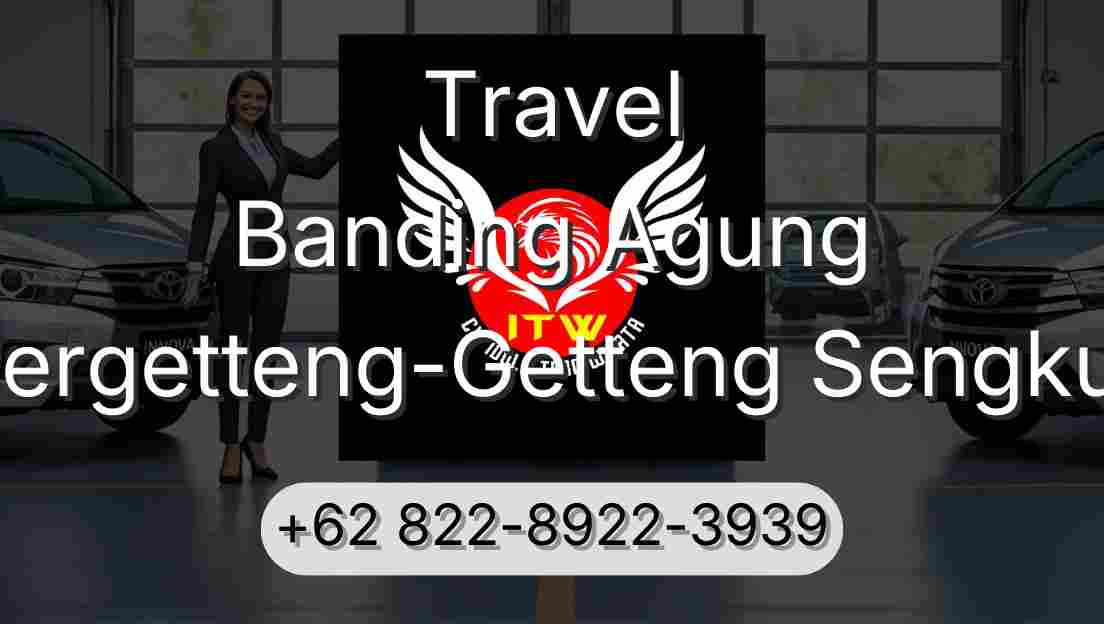 Travel Banding Agung Pergetteng-Getteng Sengkut