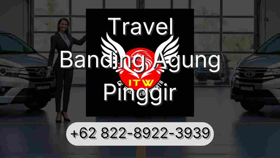 Travel Banding Agung Pinggir